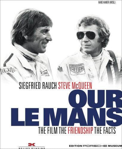 Siegfried Rauch and Steve McQueen in white racing suits, on cover of 'Our le Mans, The Movie - The Friendship the Facts', by Delius Klasing.