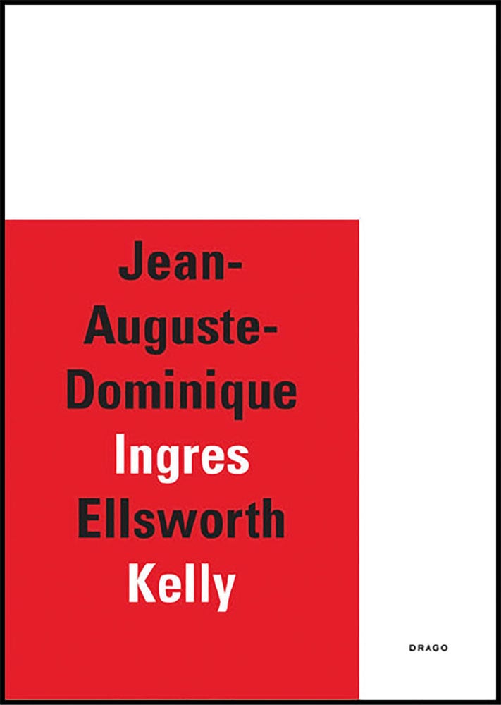 'Jean-Auguste-Dominique Ingre Ellsworth Kelly' in black and white font, on bottom left of red cover, large right white border to 3 edges.