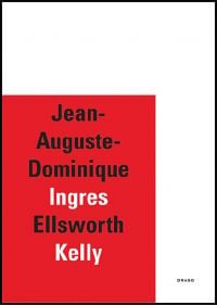 White, red and black cover of 'Jean-Auguste-Dominique Ingres/Ellsworth Kelly', by Drago.