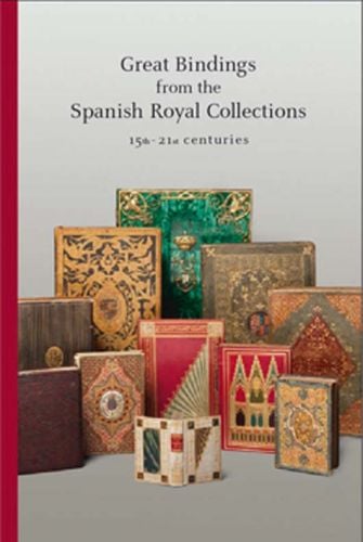 Great Bindings from the Spanish Royal Collections: 15th - 21st Centuries