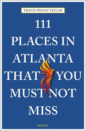 111 PLACES IN ATLANTA THAT YOU MUST NOT MISS in white font on dark blue cover, flame orange Phoenix logo near centre.