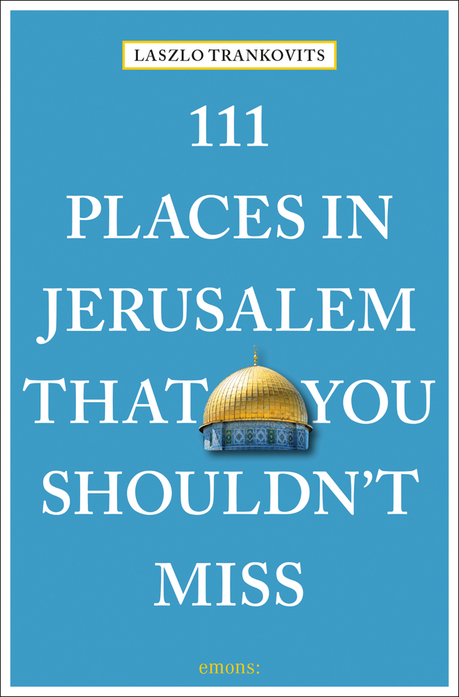 Dome of the Rock gold shrine near centre of blue cover of '111 Places in Jerusalem That You Shouldn't Miss', by Emons Verlag.
