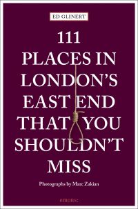 Rope noose near center of aubergine cover of '111 Places in London's East End That You Shouldn't Miss', by Emons Verlag.