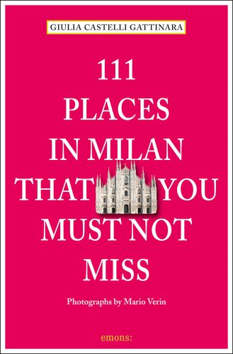 Duomo cathedral near centre of raspberry cover of '111 Places in Milan That You Must Not Miss', by Emons Verlag.