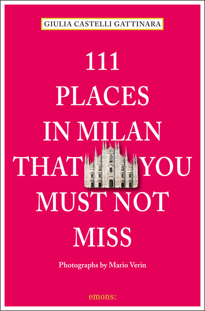 Duomo cathedral near centre of raspberry cover of '111 Places in Milan That You Must Not Miss', by Emons Verlag.