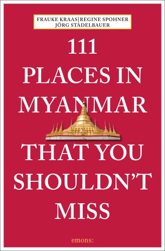 Gold Shwedagon Pagoda near centre of red cover of '111 Places in Myanmar That You Shouldn't Miss', by Emons Verlag.
