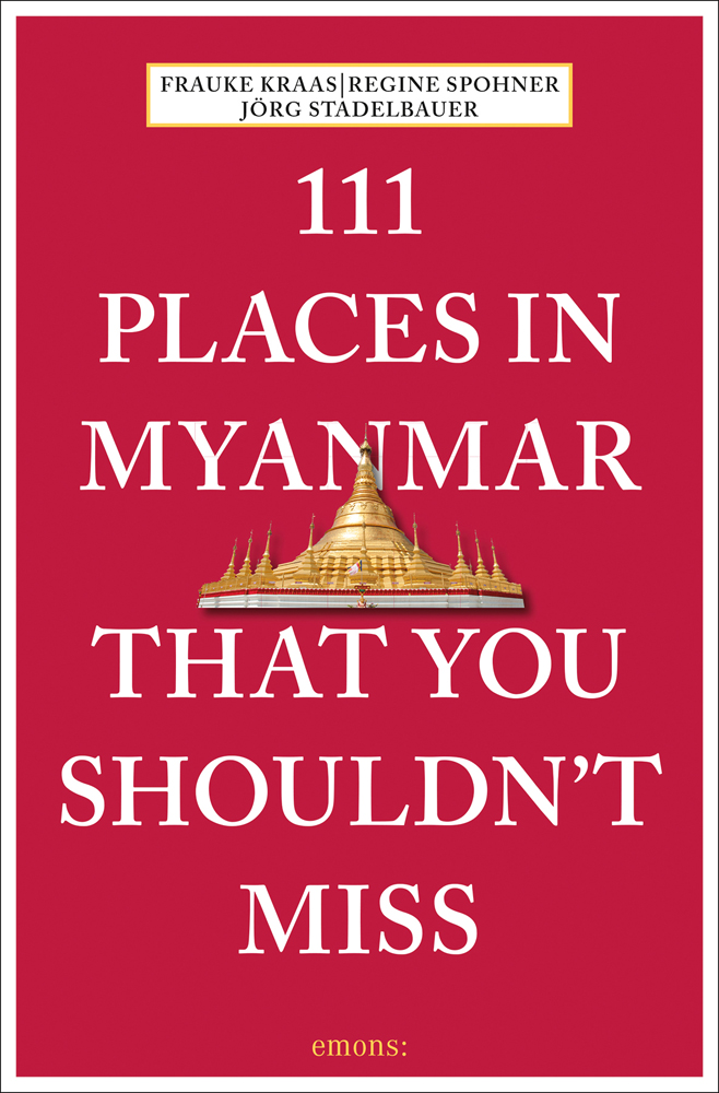 Gold Shwedagon Pagoda near center of red cover of '111 Places in Myanmar That You Shouldn't Miss', by Emons Verlag.