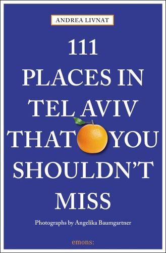 Jaffa orange with green leaf near centre of blue cover of '111 Places in Tel Aviv The You Shouldn't Miss', by Emons Verlag.