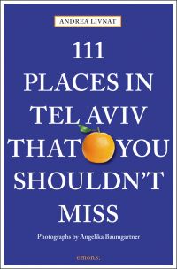 Jaffa orange with green leaf near center of blue cover of '111 Places in Tel Aviv The You Shouldn't Miss', by Emons Verlag.