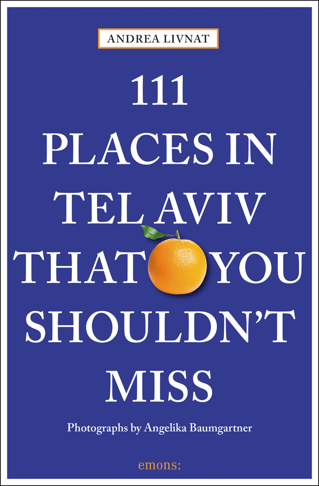 Jaffa orange with green leaf near center of blue cover of '111 Places in Tel Aviv The You Shouldn't Miss', by Emons Verlag.