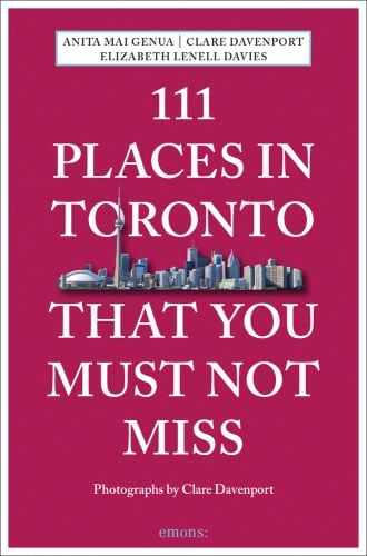 111 Places in Toronto That You Must Not Miss in white font on burgundy cover, city skyline near centre