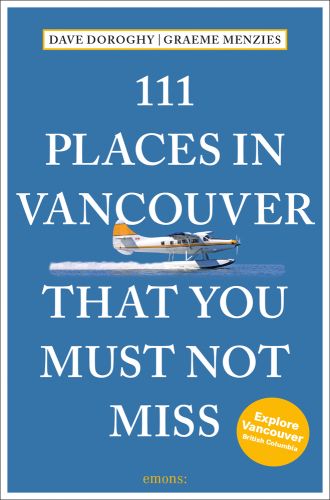White sea plane landing on water near centre of blue cover of '111 Places in Vancouver That You Must Not Miss', by Emons Verlag.