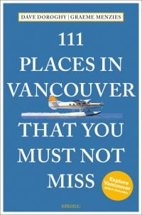 White sea plane landing on water near center of blue cover of '111 Places in Vancouver That You Must Not Miss', by Emons Verlag.