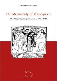 Book cover of The Melancholy of Masterpieces, Old Masters Paintings in America, 1900-1914, featuring a black and white illustration of two rotund men, more figures behind. Published by 5 Continents Editions.