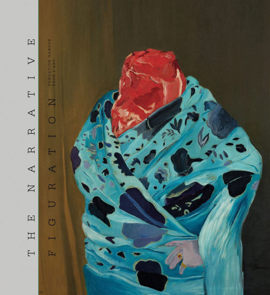 Book cover of The Narrative Figuration, featuring a painting of figure wrapped in blue fabric, hand on hip, with head replaced by chunk of meat. Published by 5 Continents Editions.