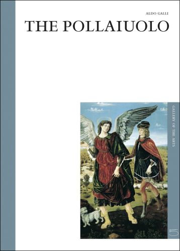 White book cover of Aldo Galli's The Pollaiuolo, The Art Gallery Series, featuring a Renaissance painting titled 'Tobias and the Angel' by Piero del Pollaiuolo. Published by 5 Continents Editions.