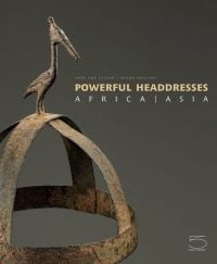 Grey cover of Powerful Headdresses, Africa | Asia, featuring a metal helmet made from three bands, bird sculpture to top. Published by 5 Continents Editions.