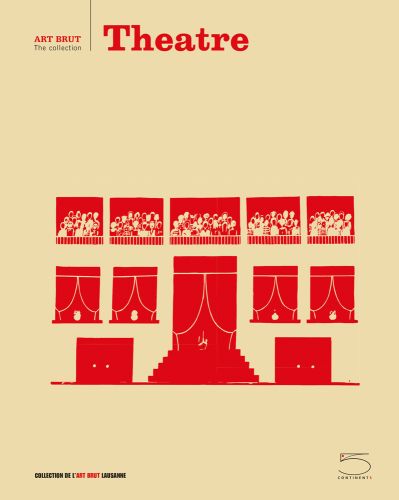 Beige book cover of Theatre, Art Brut - The Collection, featuring a red theatre stage set and auditorium. Published by 5 Continents Editions.