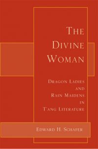 Red book cover of The Divine Woman: Dragon Ladies and Rain Maidens in T'ang Literature. Published by Floating World Editions.