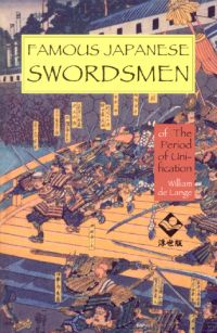 Book cover of Famous Japanese Swordsmen of the Period of Unification, with a battle between swordsmen. Published by Floating World Editions.