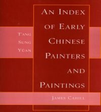 Index of Early Chinese Painters & Paintings