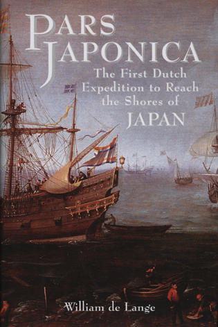 Book cover of Pars Japonica The First Dutch Expedition to Reach the Shores of Japan, with a large ship sailing on the seas. Published by Floating World Editions.