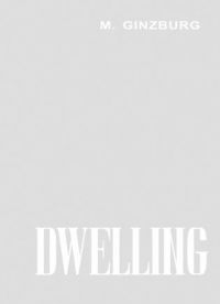 Book cover of Moisei Ginzburg's Dwelling: Five Years' Work on the Problem of the Habitation. Published by Fontanka.