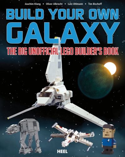 White LEGO spacecraft floating in galaxy with sun, moon and LEGO figures below, on cover of 'Build Your Own Galaxy, The Big Unofficial Lego Builder's Book', by HEEL.
