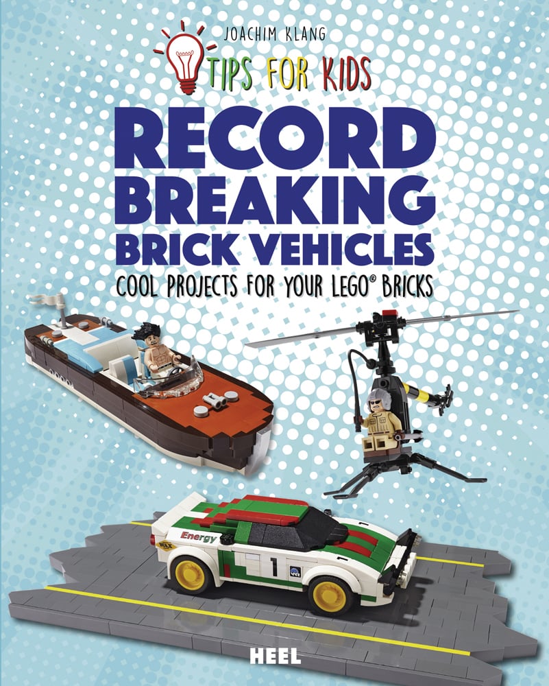 LEGO models: racing car, speedboat and helicopter, on pale blue and white cartoon cover of 'Tips For Kids: Record-Breaking Brick Vehicles, Cool Projects for Your LEGO (R) Bricks by HEEL.