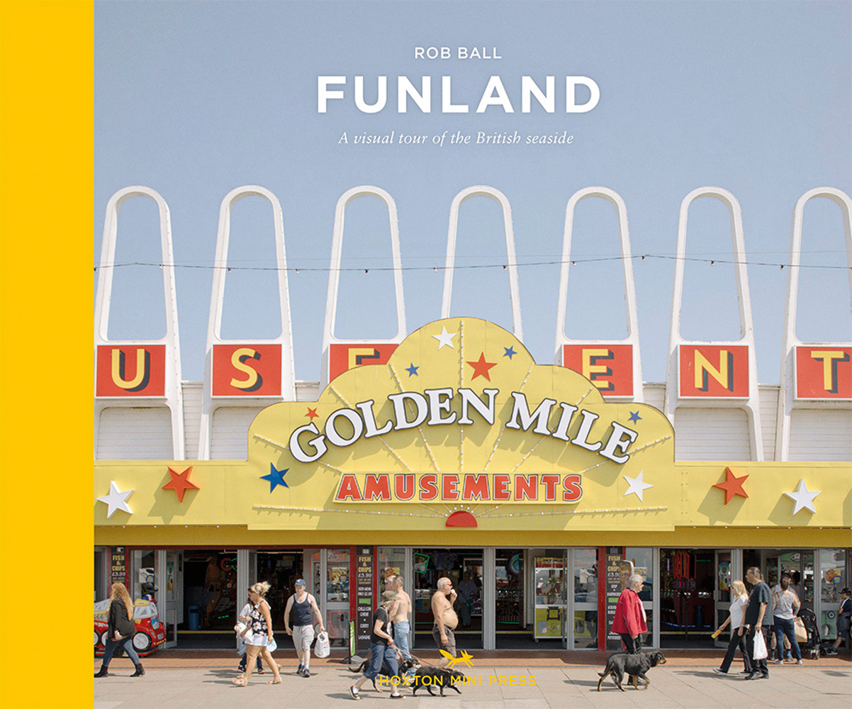 Playland amusement center, Hastings, with people walking down promenade, on landscape cover of 'Funland, A Visual Tour of the British Seaside', by Hoxton Mini Press.