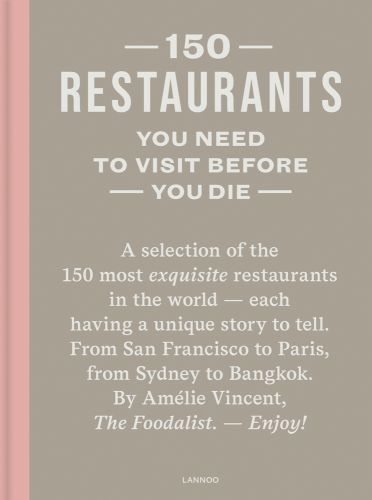 150 RESTAURANTS YOU NEED TO VISIT BEFORE YOU DIE in off white font on pale brown cover, pink left border, by LANNOO