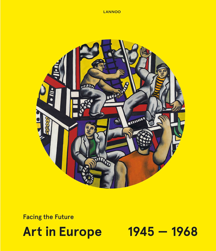 Fernand Léger's painting 'Builders (builders with aloe), 1951', on yellow cover of 'Art in Europe 1945-1968, Facing the Future', by Lannoo Publishers.