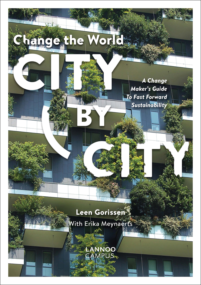 High-rise building with shrubs and trailing foliage, on cover of 'Change the World City by City, A Change Maker's Guide to Fast Forward Sustainability', by Lannoo Publishers.