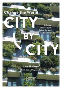 High-rise building with shrubs and trailing foliage, on cover of 'Change the World City by City, A Change Maker's Guide to Fast Forward Sustainability', by Lannoo Publishers.