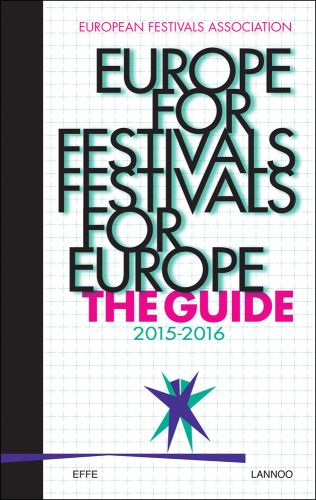 Europe for Festivals - Festivals for Europe: The Guide