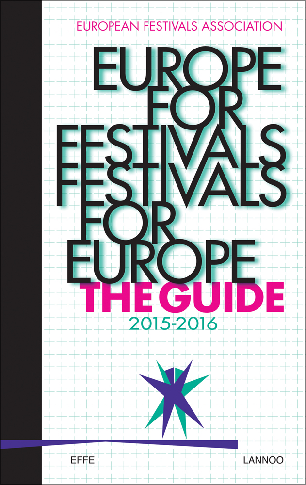 Europe for Festivals - Festivals for Europe: The Guide