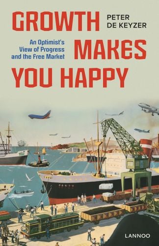 Crane loading large ship at port, on cover of 'Growth Makes You Happy', by Lannoo Publishers.