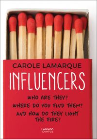 Box of red headed matches on white cover of 'Influencers, Who are they? Where do you find them? And how do they light the fire?', by Lannoo Publishers.