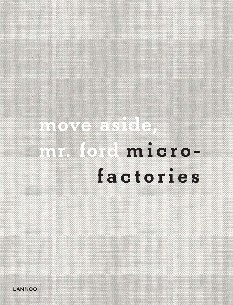 Grey woven cover of 'Microfactories, Move Aside Mr Ford', by Lannoo Publishers.