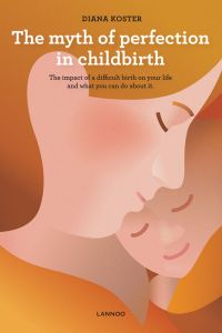 Mother embracing new born, on cover of 'Myth of Perfection in Childbirth', by Lannoo Publishers.