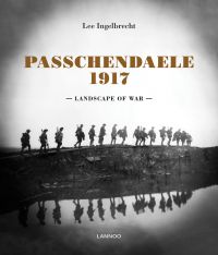 Line of soldiers, walking near trenches, on cover of 'Passchendaele 1917, Landscape of War', by Lannoo Publishers.