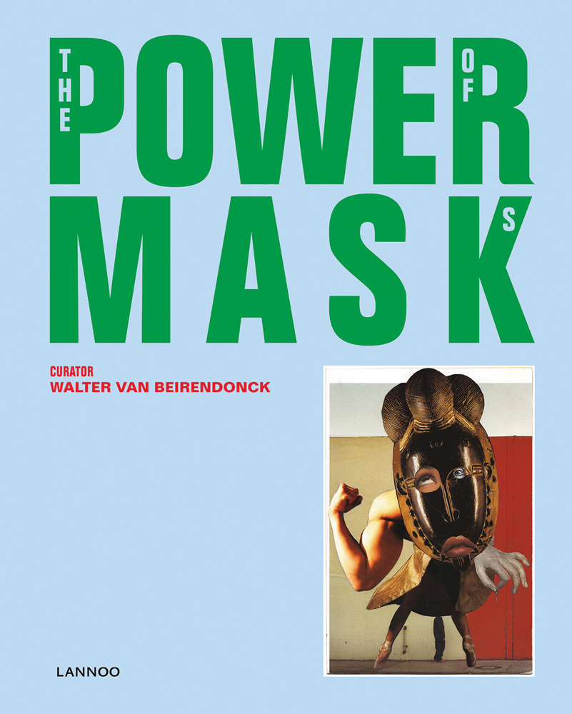 Collage of African mask on muscly arm, and ballerina legs, on cover of 'Power Mask, The Power of Masks', by Lannoo Publishers.