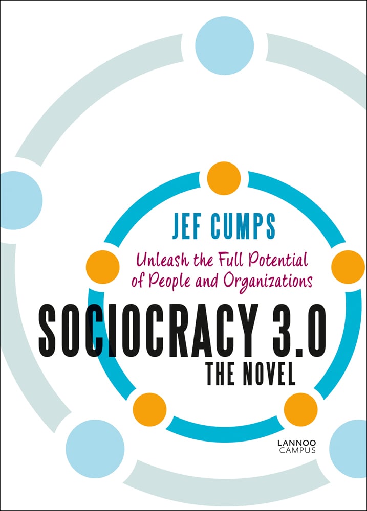 White cover of 'Sociocracy 3.0 – The Novel, Unleash the Full Potential of People and Organizations', by Lannoo Publishers.