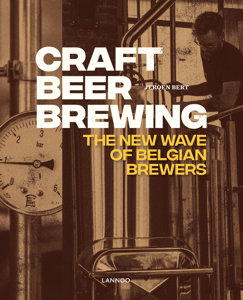 Beer brewing equipment with brewer, on cover of 'Craft Beer Brewing: The New Wave of Belgian Brewers', by Lannoo Publishers.