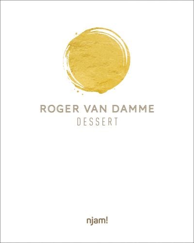 Gold circle painted on white cover ROGER VAN DAMME DESSERT in gold font below.