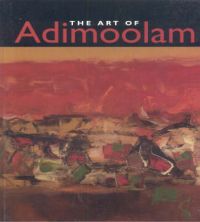 Book cover of Art of Adimoolam, with an abstract painting in shades of red and green. Published by Mapin Publishing.