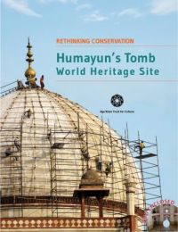 Book cover of Humayun's Tomb: Rethinking Conservation Series, with scaffolding surrounding a domed building. Published by Mapin Publishing.