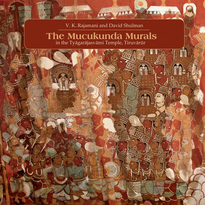 The Muckunda Murals in the Tyagarajasvami Temple, Tiruvarur