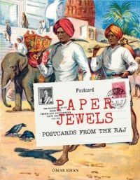 Book cover of Paper Jewels: Postcards from the Raj, with two Indian men: one with sword and one carrying a sack. Published by Mapin Publishing.