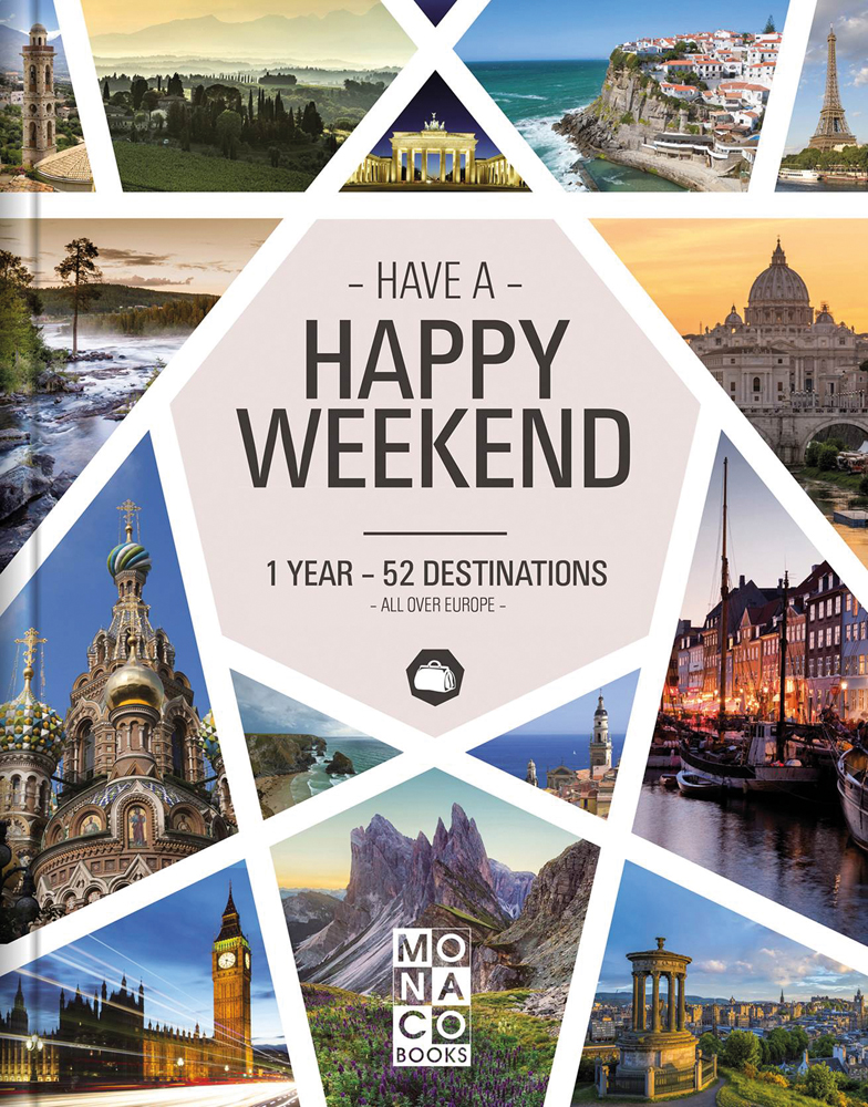 Photo montage of European holiday destinations, HAVE A HAPPY WEEKEND 1 YEAR - 52 DESTINATIONS in brown font to centre.
